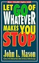 Let Go of Whatever Makes You Stop