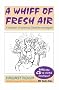 A Whiff of Fresh Air: A Collection of Humorous Cheshire Monologues