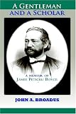 A Gentleman And A Scholar: Memoir Of James P. Boyce