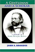 A Gentleman And A Scholar: Memoir Of James P. Boyce