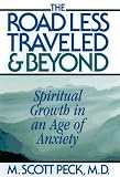 The Road Less Traveled and Beyond: Spiritual Growth in an Age of Anxiety