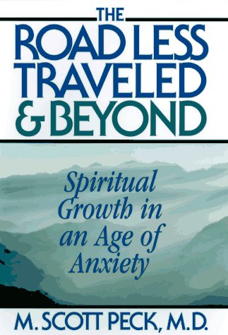 The Road Less Traveled And Beyond : Spiritual Growth In An Age Of Anxiety