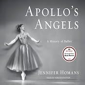 Apollo's Angels: A History of Ballet | [Jennifer Homans]