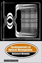 Fundamentals of Optical Waveguides (Optics and Photonics)