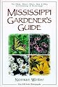 Mississippi Gardener's Guide: The What, Where, When, How & Why of Gardening in Mississippi
