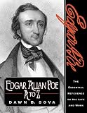 Edgar Allan Poe A to Z: The Essential Reference to His Life and Work (The Literary a to Z Series)