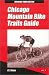 Book Chicago Mountain Bike Trails Guide