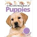 My Little Noisy Book of Puppies (Board)