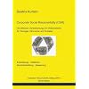 Corporate Social Responsibility (CSR). Die ethische Verantwortung von Unternehmen f�r �kologie, �konomie und Soziales: Entwicklung, Initiativen, Berichterstattung, Bewertung