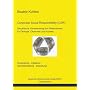 Corporate Social Responsibility (CSR). Die ethische Verantwortung von Unternehmen f�r �kologie, �konomie und Soziales: Entwicklung, Initiativen, Berichterstattung, Bewertung