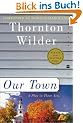 Our Town: A Play in Three Acts (Perennial Classics)