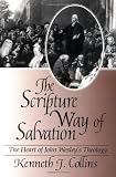The Scripture Way of Salvation: The Heart of Wesleys Theology