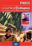 Lonely Planet Six Degrees Series 1: Paris