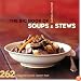 The Big Book of Soups and Stews: 262 Recipes for Serious Comfort Food