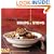 The Big Book of Soups and Stews: 262 Recipes for Serious Comfort Food