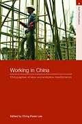 Working in China: Ethnographies of Labor and Workplace Transformation (Asia's Transformations)