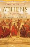 Athens: A History - From Ancient Ideal to Modern City