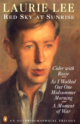 Red Sky at Sunrise: Cider with Rosie; as I Walked Out One Midsummer Morning; A Moment of War