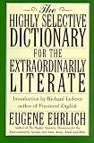 The Highly Selective Dictionary For The Extraordinarily Literate