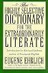The Highly Selective Dictionary For The Extraordinarily Literate