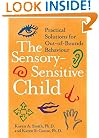 The Sensory-Sensitive Child: Practical Solutions for Out-of-Bounds Behavior