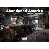 Abandoned America: The Age of Consequences