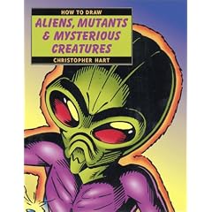 How to Draw Aliens, Mutants and Mysterious Creatures (How to Draw) (How to Draw)