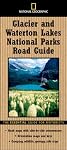 National Geographic Road Guide to Glacier and Waterton Lakes National Parks (NG Road Guides)