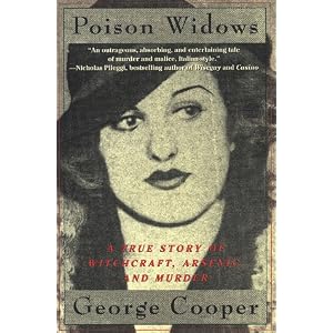 Poison Widows: A True Story of Witchcraft, Arsenic, and Murder