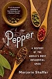 Pepper: A History of the World's Most Influential Spice