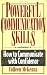 Powerful Communication Skills: How to Communicate With Confidence