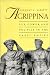 Agrippina: Sex, Power, and Politics in the Early Empire