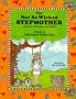 The Not So Wicked Stepmother, A Book for Children and Adults