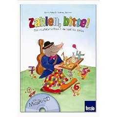 Zahlen, bitte! Mit Musik-CD: Eine musikalische Reise in die Welt der Zahlen