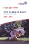 Rules of Golf 2002-2003 (Larger Type Edition)