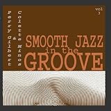 Smooth Jazz In the Groove Vol. 3