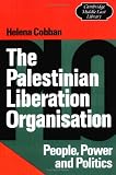 The Palestinian Liberation Organisation: People, Power and Politics (Cambridge Middle East Library)