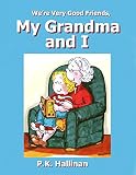 We're Very Good Friends, My Grandma and I (We're Very Good Friends--Family Series Book 1)