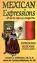 Mexican Expressions/Expresiones Mexicanas: The Spice of a People/El Sabor De UN Pueblo