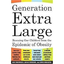 Generation Extra Large (Rescuing Our Children from the Epidemic of Obesity) (Reprint) (Paperback)