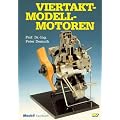 Viertakt-Modellmotoren: Geschichte. Konstruktion. Betriebspraxis
