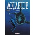 Aquablue, tome 2 : Plan�te bleue