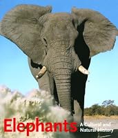 Elephants: A Cultural and Natural History