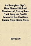 Old Georgians (Kgv): Marc Almond, Michael Meadowcroft, Stacey Roca, Frank Hampson, Sophie Howard, Arthur Davidson, Ronnie Fearn, Baron Fear