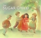 The Sugar Child (Anne Schwartz Books)