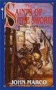 The Saints of the Sword : Book Three of Tyrants and Kings by John Marco
