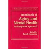 handbook of aging and mental health an integrative approach the springer series in adult development and aging