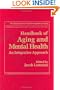 Handbook of Aging and Mental Health: An Integrative Approach (The Springer Series in Adult Development and Aging)