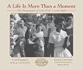 A Life Is More Than a Moment: The Desegregation of Little Rock's Central High