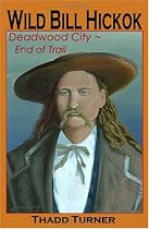 Wild Bill Hickok: Deadwood City - End of Trail